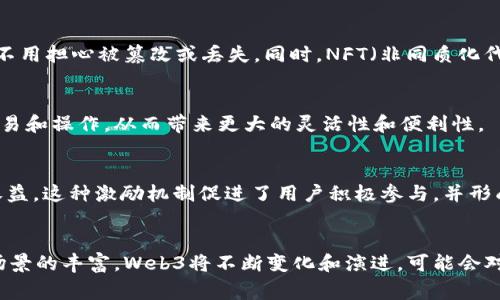 Web3时代是指网络技术发展的新阶段，强调去中心化、用户自主权和区块链技术的应用。这一概念通常被认为是互联网发展的第三个阶段，主要以下几个方面来定义：

### 1. 去中心化
Web3相较于Web2（社交媒体和互联网应用称霸的阶段）最大的不同在于去中心化。在Web2中，用户的个人数据和内容常常被大公司控制，导致隐私和数据安全问题。而Web3通过区块链技术，赋予用户更多对自己数据的控制权，用户可以直接掌握自己的信息，而不需要依赖大型平台。

### 2. 用户自主权
Web3时代致力于让用户成为平台的真正主人。用户不仅是内容的消费者，也是内容的创造者和持有者。例如，去中心化的应用程序（DApps）允许用户通过智能合约直接参与决策，这种方式让用户拥有对平台的更大影响力。

### 3. 区块链技术
区块链是Web3的核心技术。它提供了安全透明的交易机制，能够记录所有的信息和交易，用户可以放心地进行交易，而不用担心被篡改或丢失。同时，NFT（非同质化代币）等新型数字资产的出现，进一步推动了数字版权和艺术品的变革。

### 4. 跨链互操作性
Web3中的另一个重要特性是跨链互操作性，即不同区块链之间能够无缝沟通和交互。用户可以在不同区块链上进行交易和操作，从而带来更大的灵活性和便利性。

### 5. 经济新模式
Web3还引入了新的经济模式，例如代币经济（Tokenomics），用户在参与平台活动时可以通过持有或交易代币来获得收益。这种激励机制促进了用户积极参与，并形成了更紧密的社区关系。

### 总结
Web3时代标志着互联网的一个新纪元，它体现了去中心化、用户自主权和区块链的广泛应用。随着技术的发展和应用场景的丰富，Web3将不断变化和演进，可能会对我们的生活和工作方式产生深远的影响。