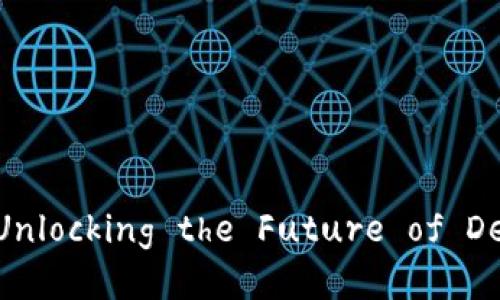 Web3参与者的十大好处：Unlocking the Future of Decentralized Ecosystem